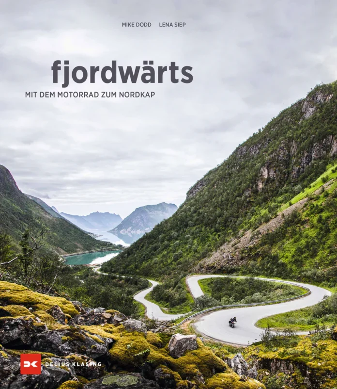 "fjordwärts. Mit dem Motorrad zum Nordkap" von Lena Siep und Mike Dodd. © Delius Klasing